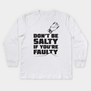 Don't Be Salty Kids Long Sleeve T-Shirt